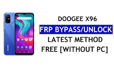 Doogee X96 Pro Frp Bypass Android 11 Unlock Google Without PC 2022