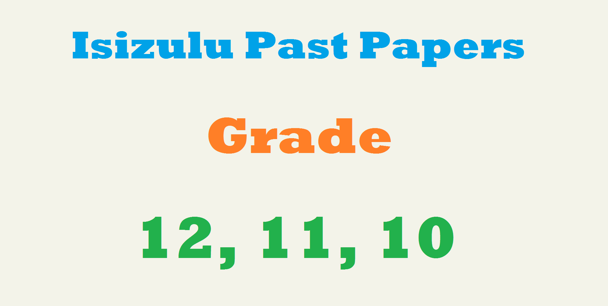 Isizulu Past Papers Grade 12, 11, 10 (Download PDF Here)