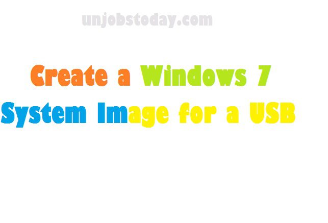 How to Create a Windows 7 System Image for a USB