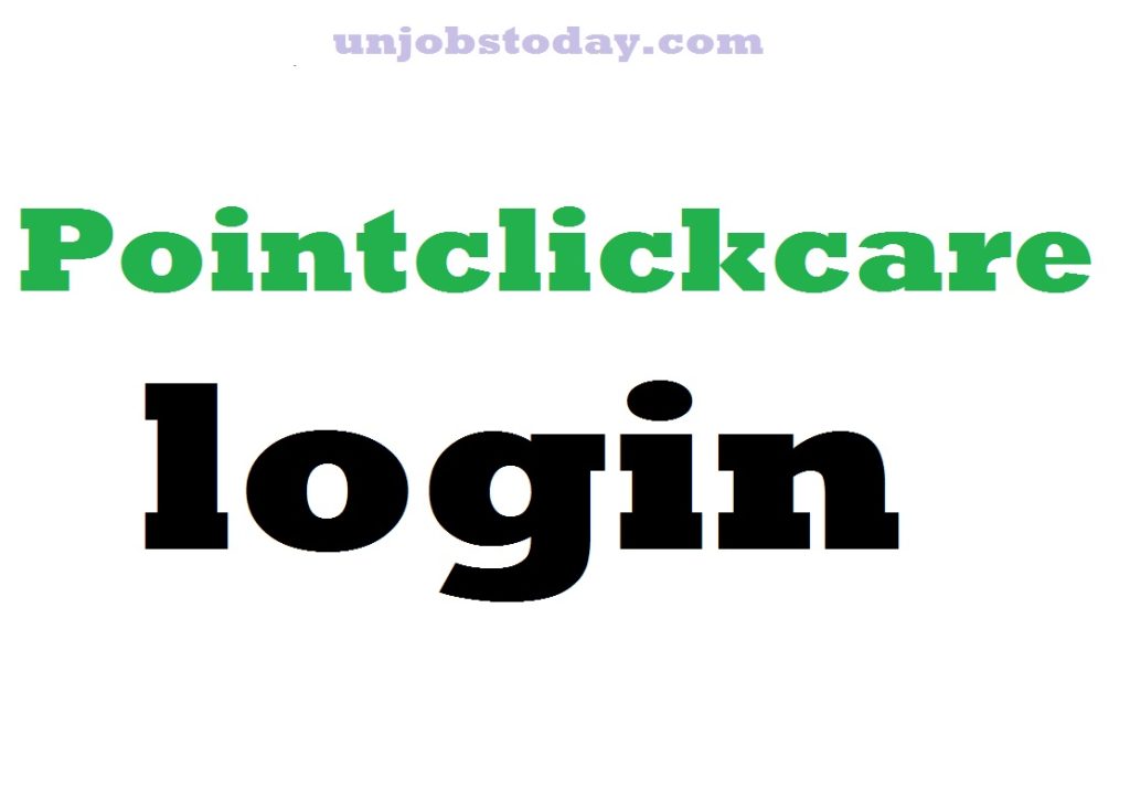 Pointclickcare login – A complete Guide How to Get In