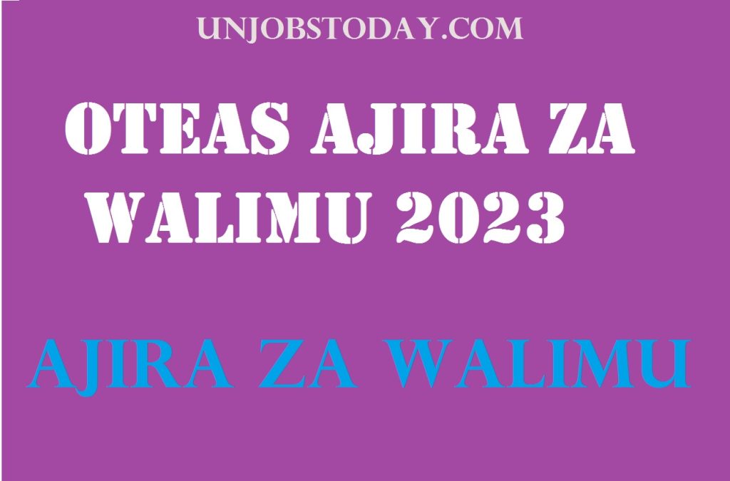 OTEAS Ajira za Walimu 2023 – TAMISEMI Teachers employment system