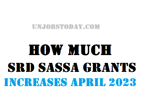 How Much SRD SASSA Grants Increases April 2023