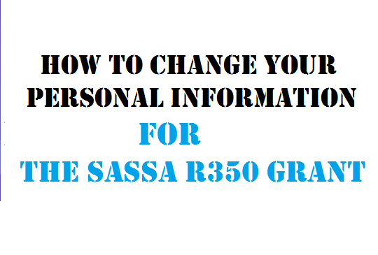 How to Change Your Personal Information for the Sassa R350 Grant