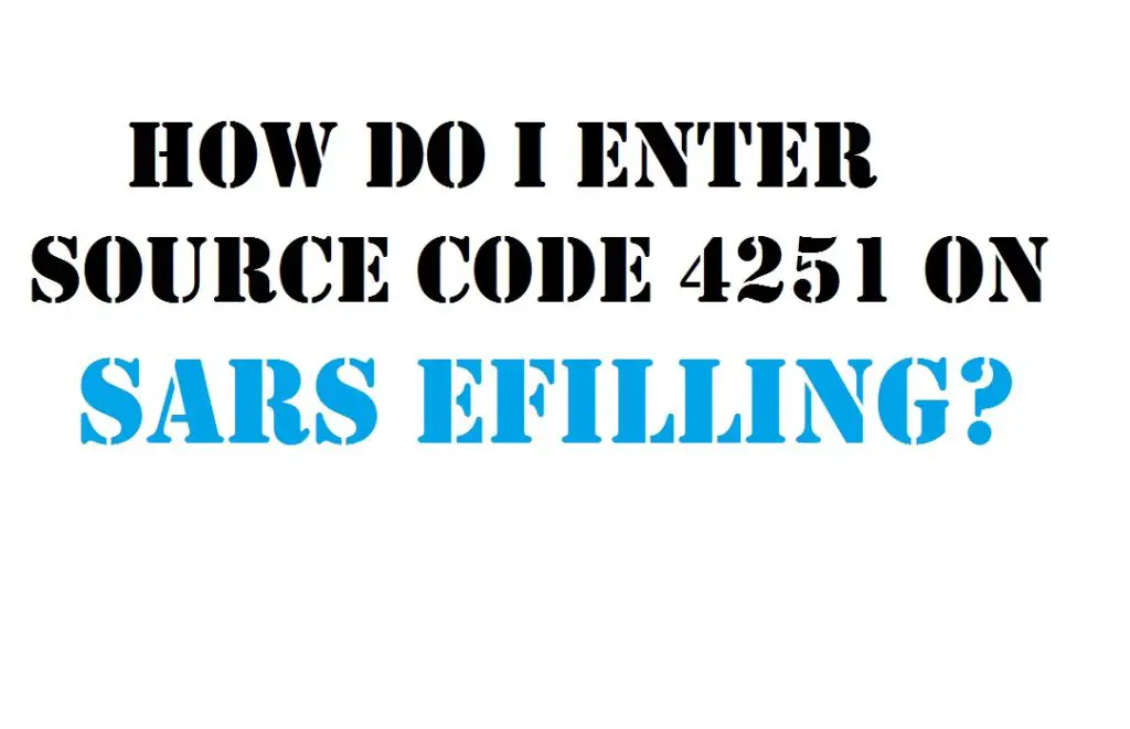 How Do I Enter Source Code 4251 on SARS Efilling?