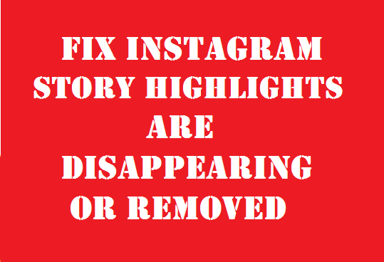 How To Fix Instagram Story Highlights Have Disappeared or Have Been Removed
