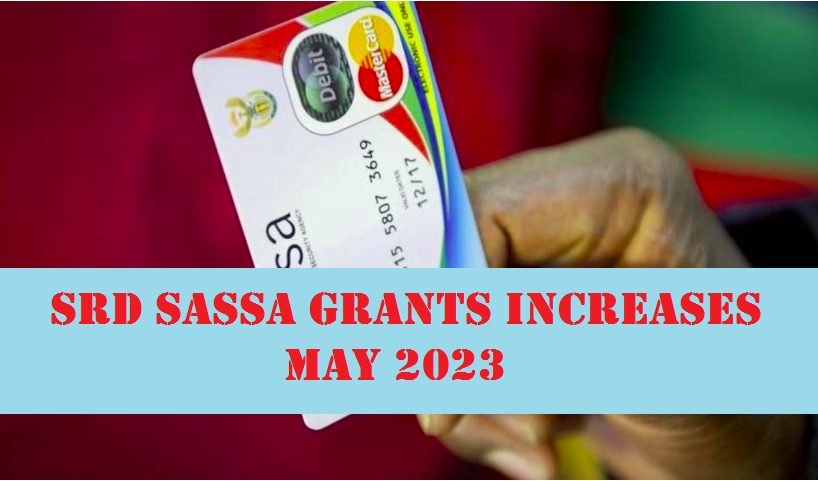 SRD SASSA Grants Increases May 2023