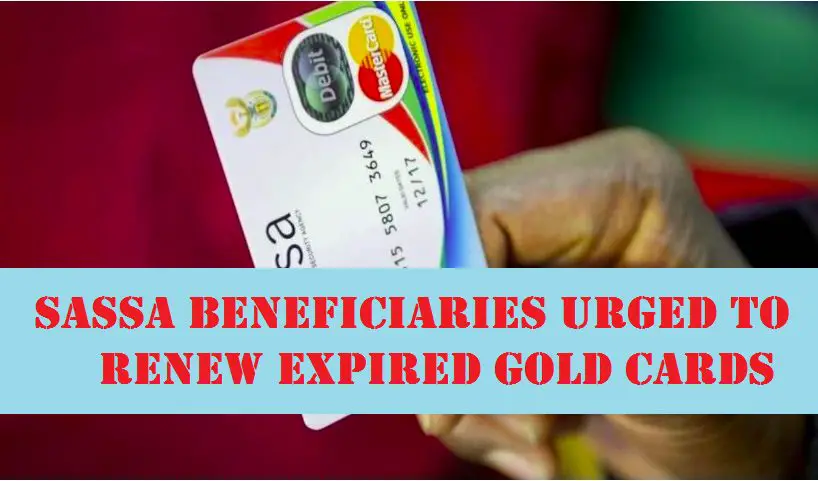 Sassa Beneficiaries Urged To Renew Expired Gold Cards