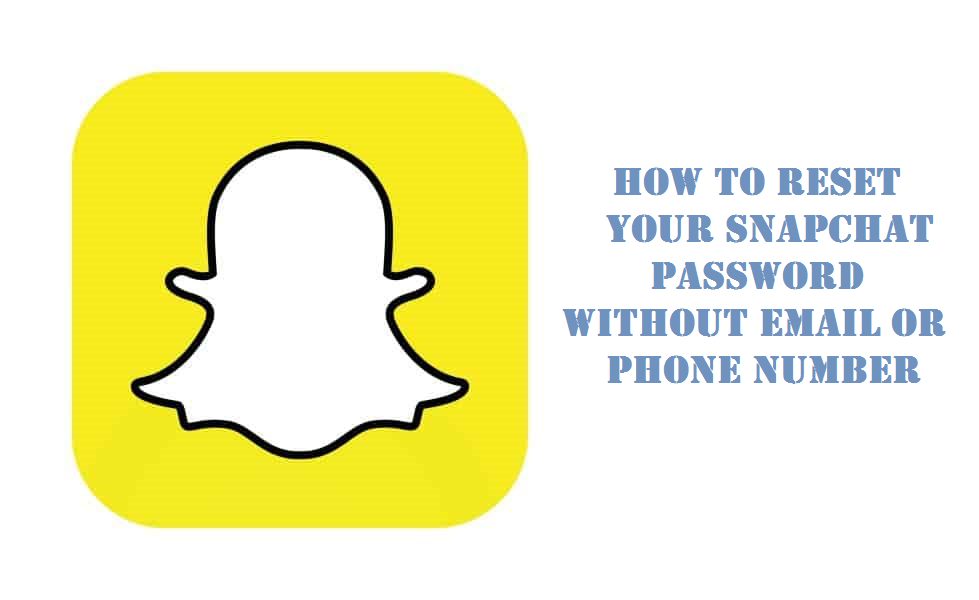 How to Reset Your Snapchat Password Without Email or Phone Number