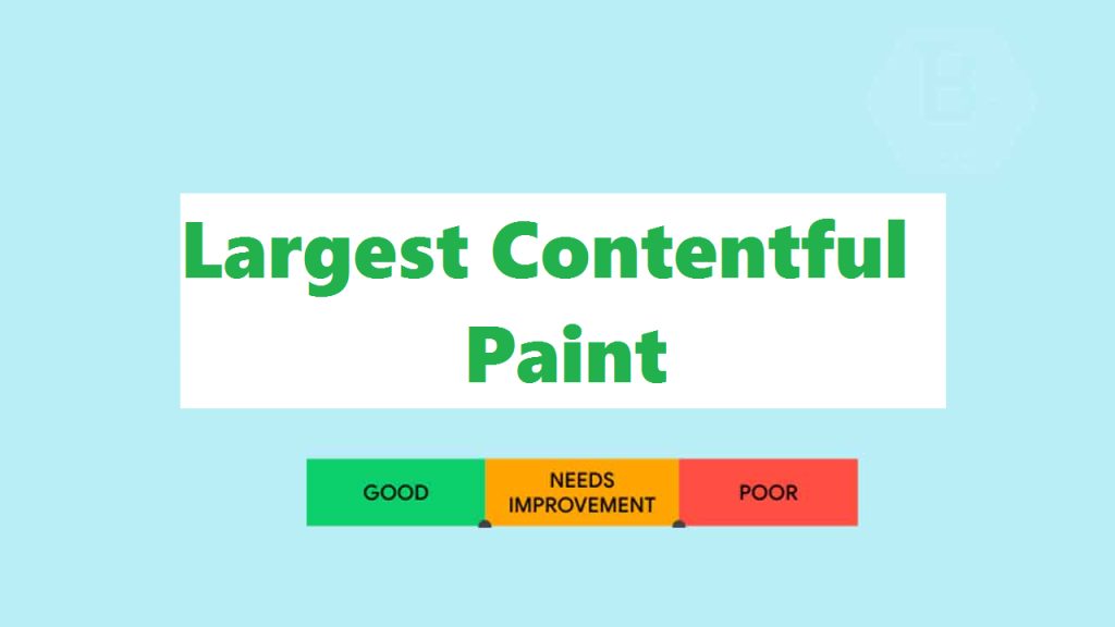 How to improve Largest Contentful Paint (LCP) and what it is