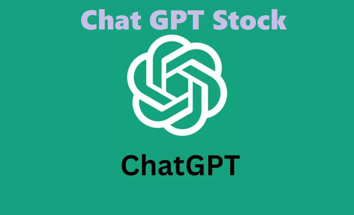 Chat GPT Stock: An Informative Guide to Understanding and Investing in the Revolutionary AI Technology