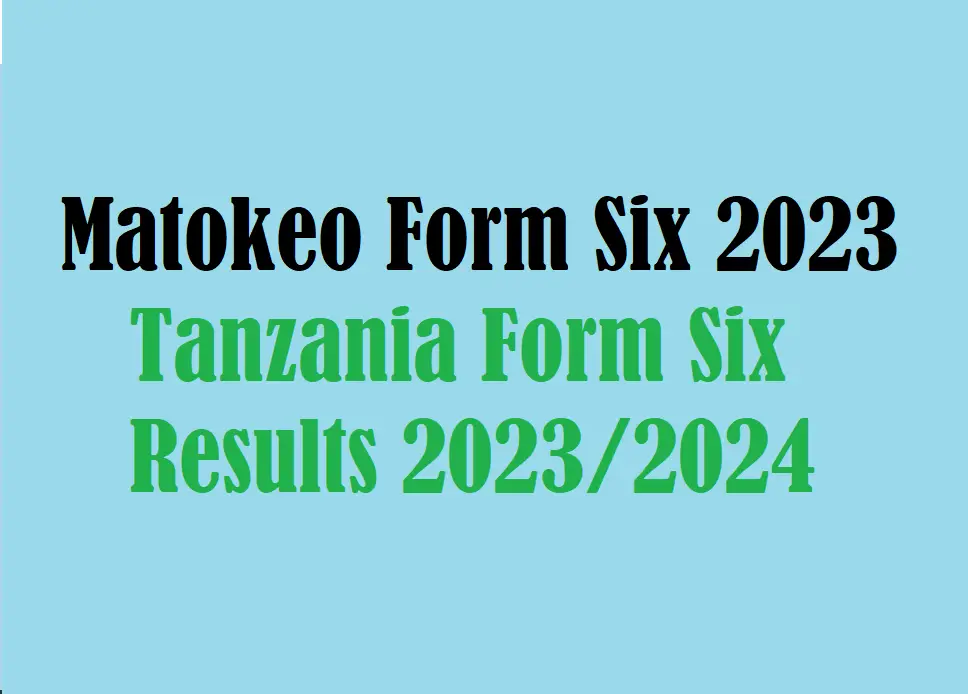 Matokeo Form Six 2023 – Tanzania Form Six Results 2023/2024