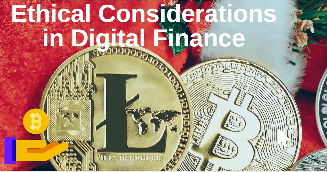 Ethical Considerations in Digital Finance