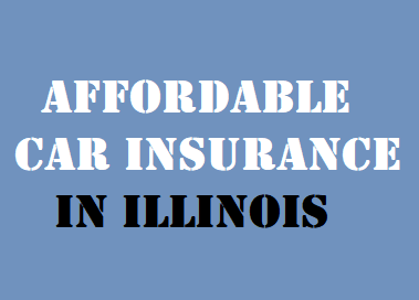 AFFORDABLE CAR INSURANCE IN ILLINOIS