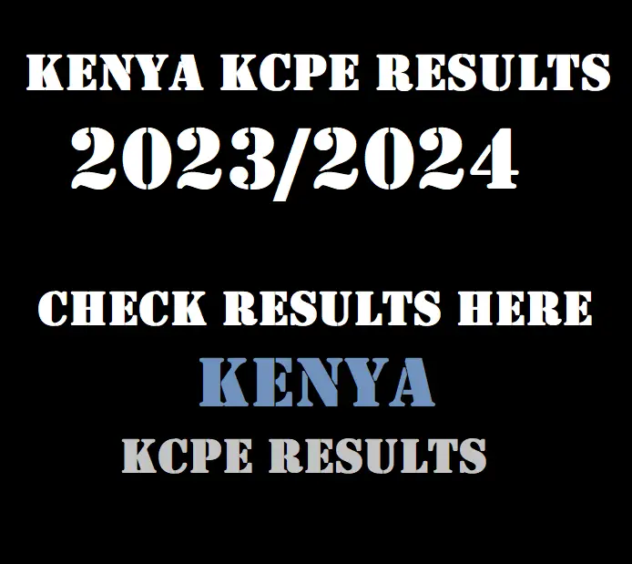 Kenya KCPE Results 2023/24 – Here’s Direct Link to Check