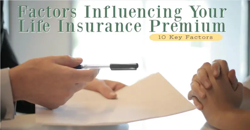 Understanding the Factors Influencing Your Life Insurance Premium